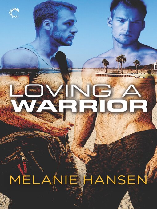 Title details for Loving a Warrior by Melanie Hansen - Available